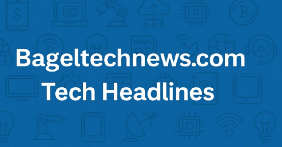 bageltechnews.com: Redefining Technology News with Expert Insights and Hands‑On Coverage